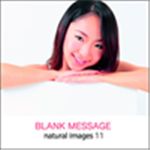 ʐ^f naturalimages Vol.11 BLANK MESSAGE