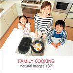 マイザ naturalimages Vol.137 FAMILY COOKING XAMMP0137