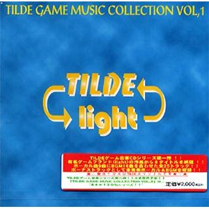 TILDE Tilde Game Music Collection Vol.1 TILDE ←→ Light TILDECD-01